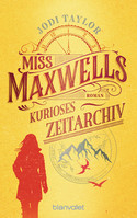 Miss Maxwells kurioses Zeitarchiv (Die Chroniken von St. Mary’s 1)