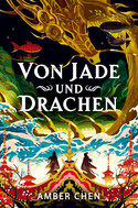 Von Jade und Drachen (Der Sturz des Drachen 1 - Collector's Edition)