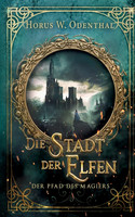 Die Stadt der Elfen (Der Pfad des Magiers 7)