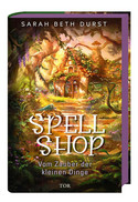 Spellshop - Vom Zauber der kleinen Dinge