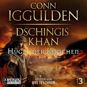 Dschingis Khan - Hügel der Knochen (Dschingis-Khan-Saga 3)