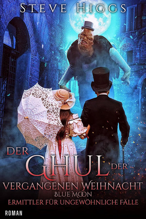 Blue Moon - Ermittler für ungewöhnliche Fälle 16: Der Ghul der vergangenen Weihnacht