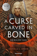 A Curse Carved in Bone - Die Skaland-Saga 2