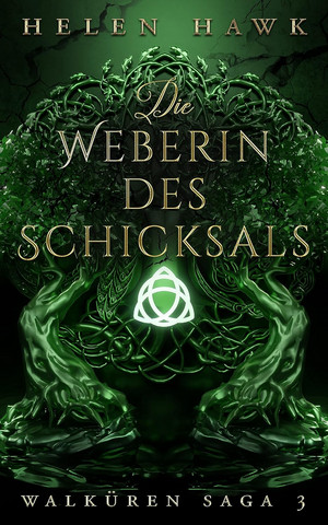 Die Weberin des Schicksals (Walküren-Saga 3)