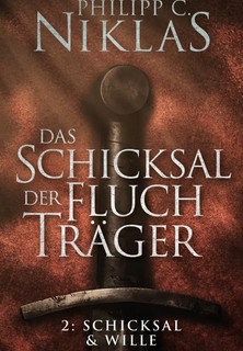 Das Schicksal der Fluchträger - 2: Schicksal & Wille