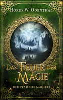 Das Feuer der Magie (Der Pfad des Magiers 4)