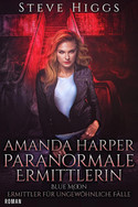 Blue Moon - Ermittler für ungewöhnliche Fälle 03: Amanda Harper - Paranormale Detektivin