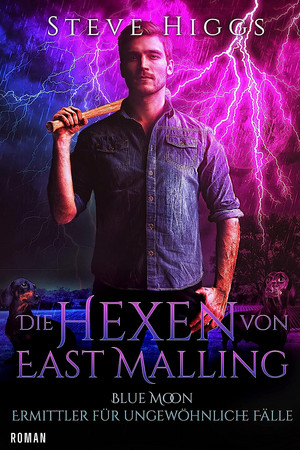 Blue Moon - Ermittler für ungewöhnliche Fälle 07: Die Hexen von East Malling