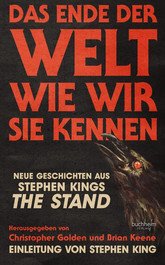 Das Ende der Welt wie wir sie kennen: Neue Geschichten aus Stephen Kings THE STAND