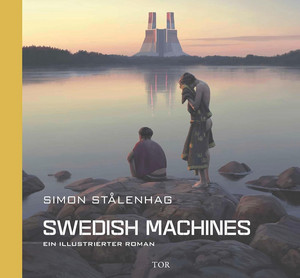 Swedish Machines: Ein illustrierter Roman