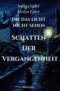 Die das Licht nicht sehen - Schatten der Vergangenheit