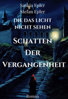 Die das Licht nicht sehen - Schatten der Vergangenheit