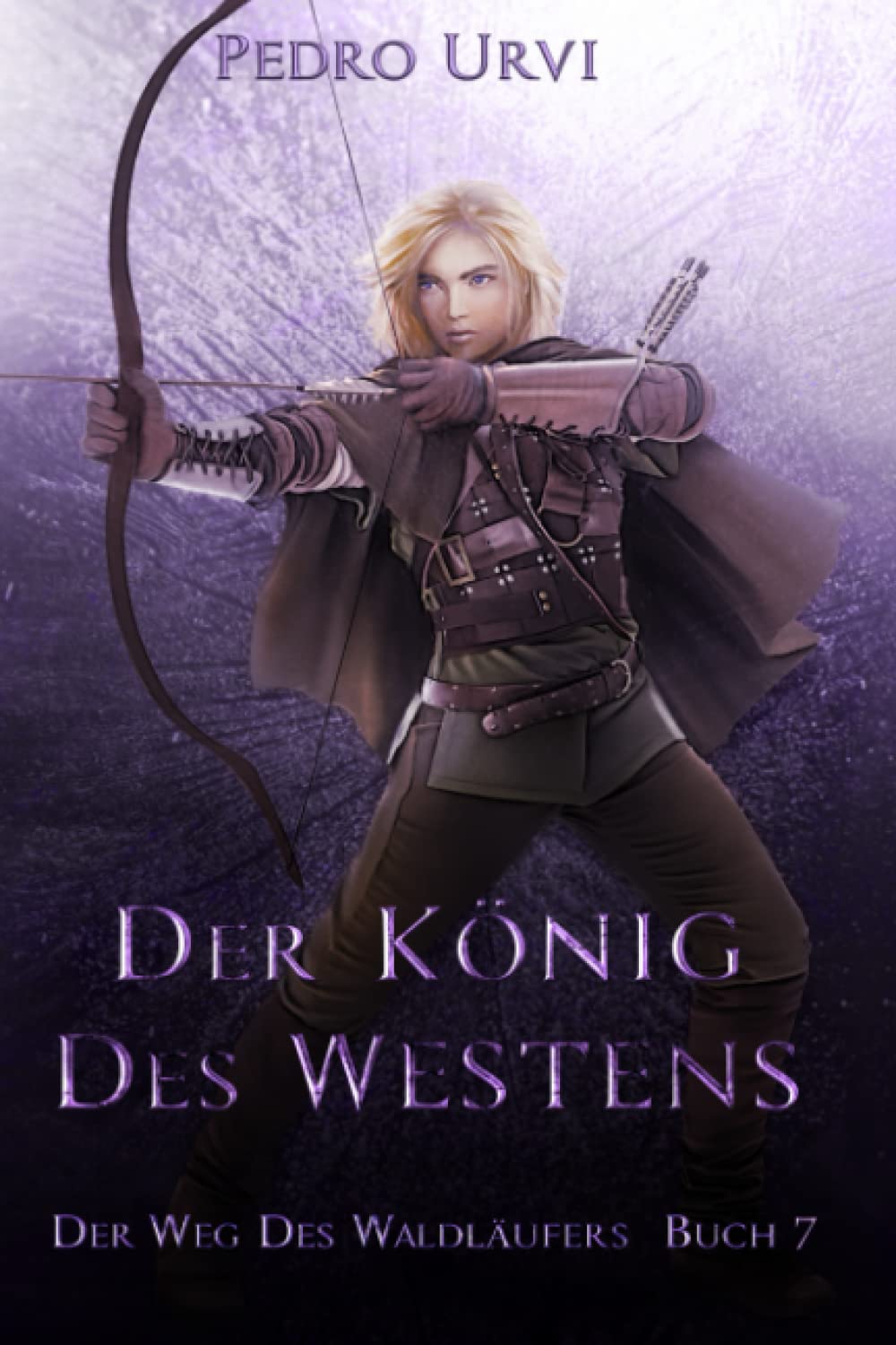 Pedro Urvi: Der Weg des Waldläufers - Buch 7: Der König des Westens -  Phantastik-Couch.de